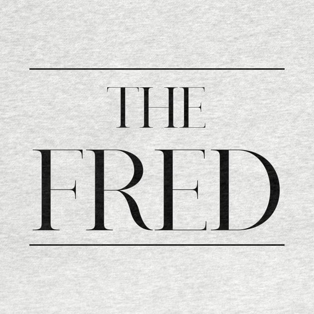The Fred ,Fred Surname, Fred by MeliEyhu